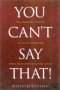 You Can't Say That